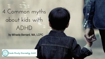 ADHD: 4 Common Myths About Kids with Attention Deficit Disorder