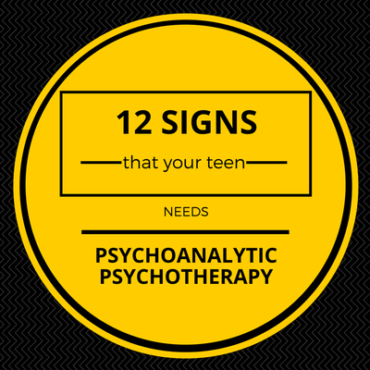 12 Signs that Your Teenager Needs Psychoanalytic Psychotherapy