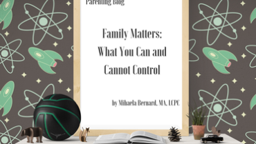 Family Matters: What You Can and Cannot Control