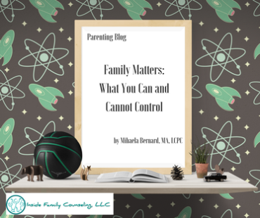 Family Matters: What You Can and Cannot Control