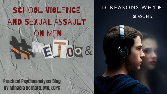 School Violence and Sexual Assault on Men: #MeToo Movement & “13 Reasons Why” Season 2